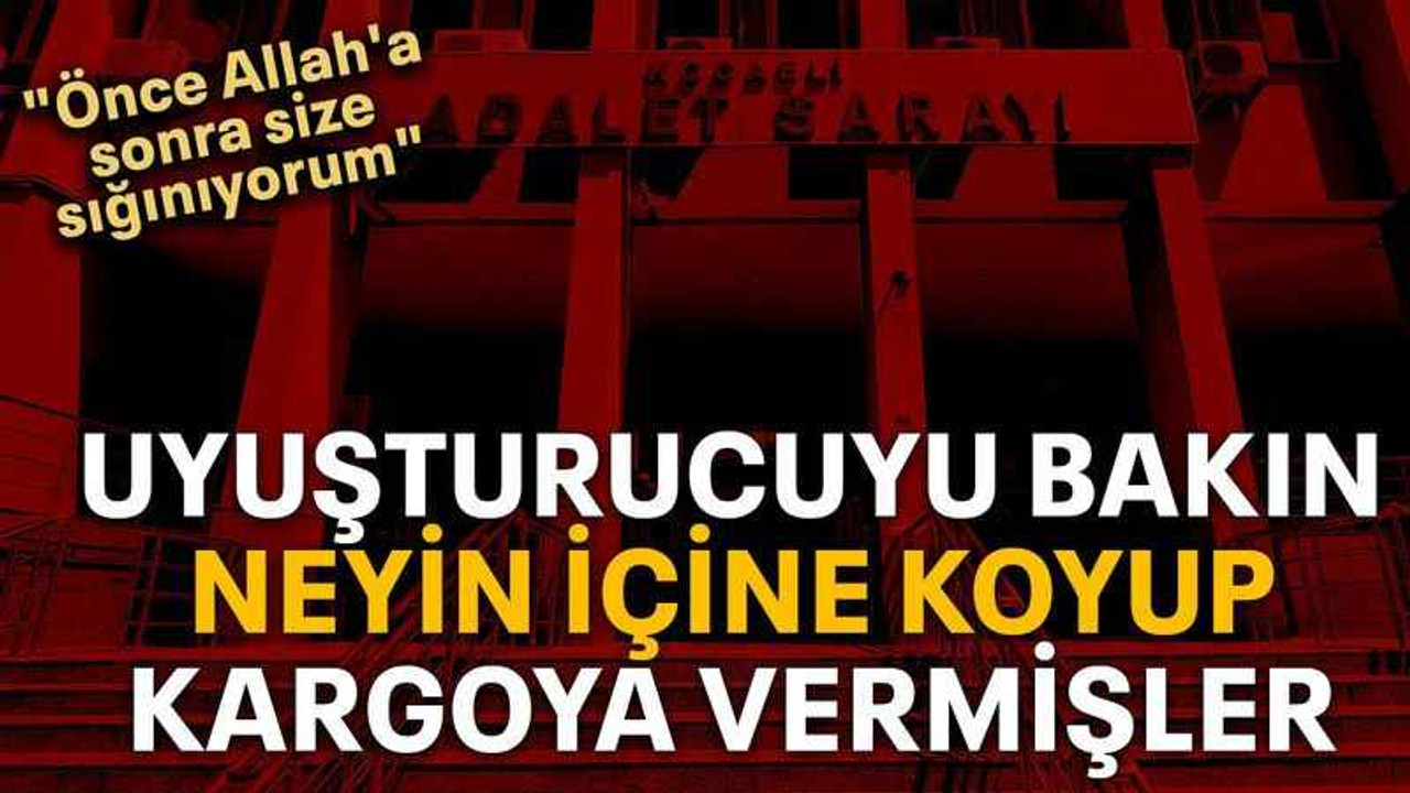 Uyuşturucuyu bakın neyin içine koyup kargoya vermişler